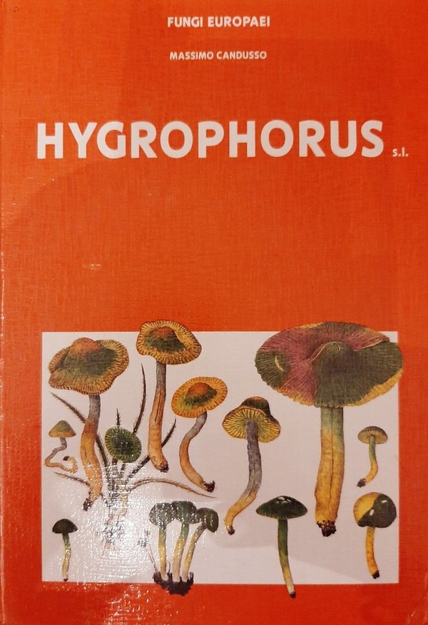 Fungi Europaei, vol. 6 - CANDUSSO, M. - Hygrophorus s.l. (inkl. Hygrocybe)