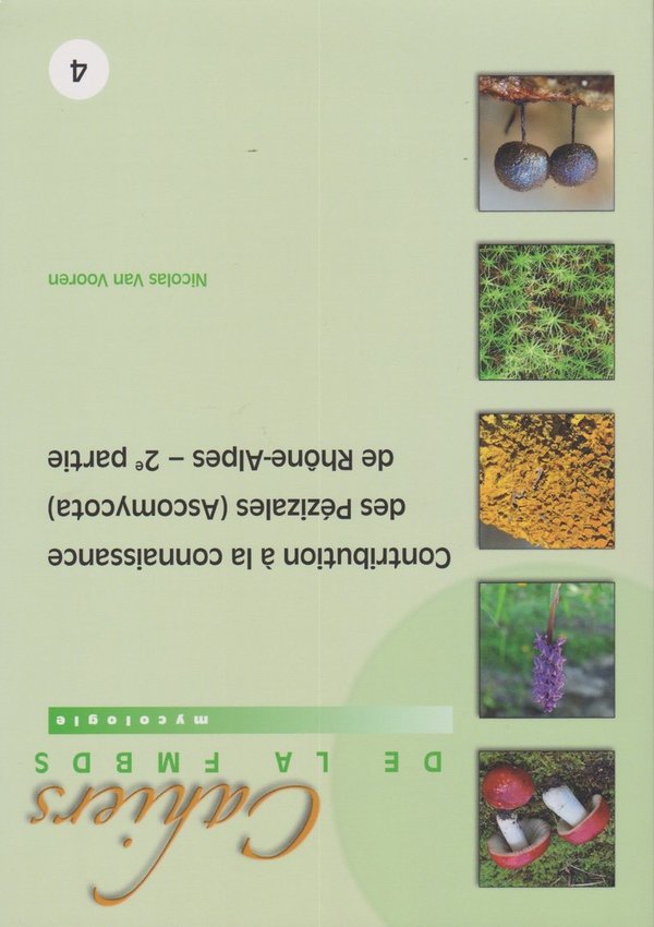 VAN VOOREN, N. - Pezizales (Ascomycota) de Rhônes-Alpes (2) - Cahiers FMBDS 4