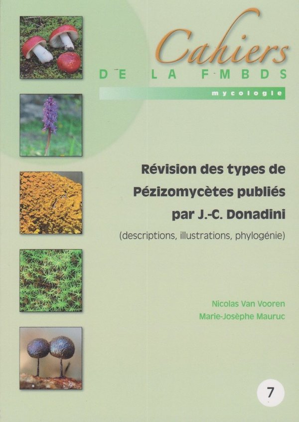 VAN VOOREN, N. & MAURUC, M.-J. Rév. des types de Pézizomycètes de DONADINI - Cahiers FMBDS 7