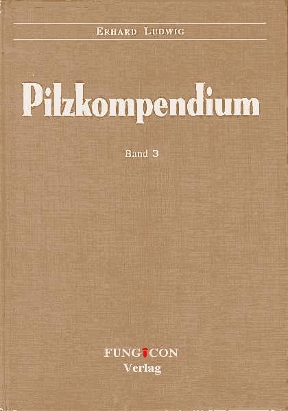LUDWIG, E. - Pilzkompendium, Band 3