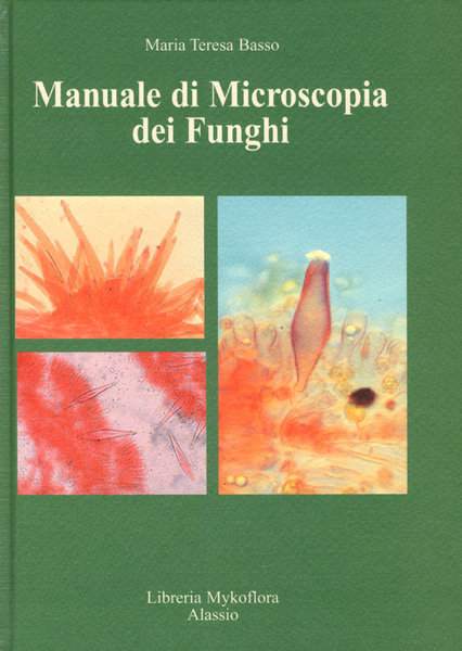 BASSO, M.T. - Manuale di Microscopia dei Fungi, Band 1