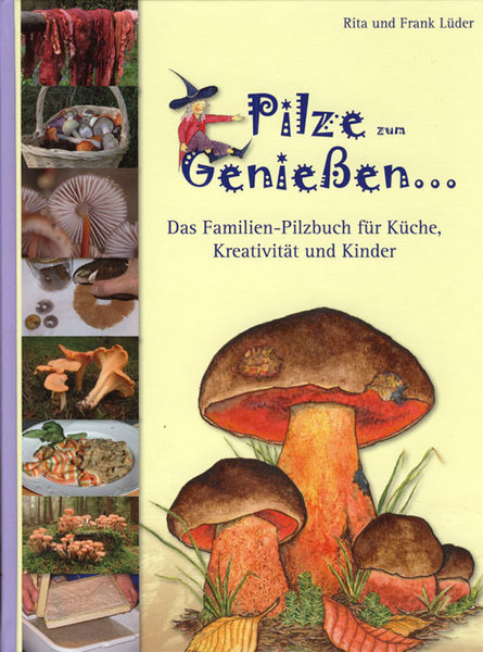 LÜDER, R. & F. - Pilze zum Genießen