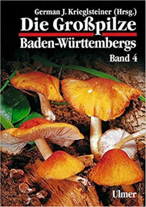 Die Großpilze Baden-Württembergs, Band 4